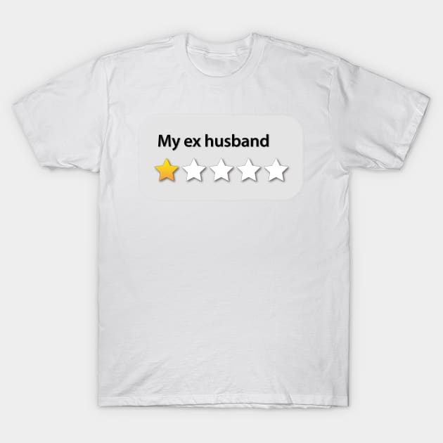 My ex husband T-Shirt by ScottyWalters